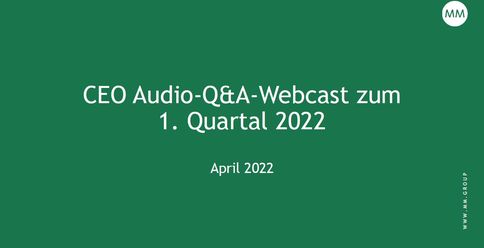 CEO Audio-Q&A-Webcast zum 1. Quartal 2022